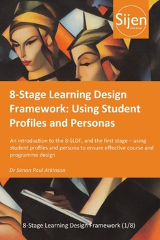 Paperback 8-Stage Learning Design Framework: Using Student Profiles and Personas Book