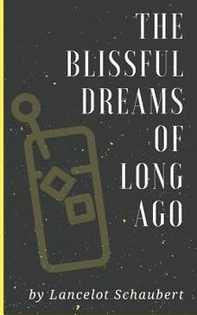 Paperback The Blissful Dreams of Long Ago: An Alzheimer's Short Story Book