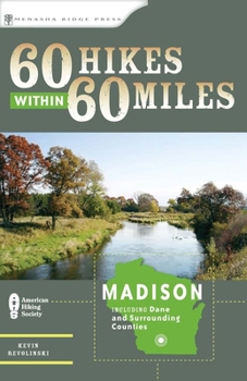 Paperback 60 Hikes Within 60 Miles: Madison: Including Dane and Surrounding Counties Book
