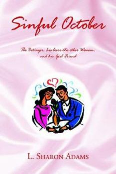 Sinful October: The Betrayer, His Lover-the Other Woman, And His Girl Friend