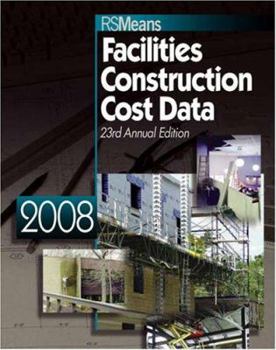 Paperback Facilities Construction Cost Data 2008 (RS Means FACILITIES CONSTRUCTION COST DATA) Book