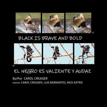 Paperback Black is Brave and Bold: El Negro Es Valiente Y Audaz Book