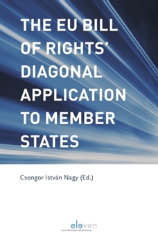 The EU Bill of Rights’ Diagonal Application to Member States: Comparative Perspectives of Europe’s Human Rights Deficit