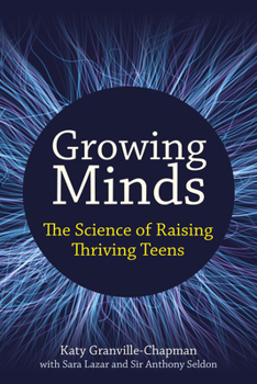 Paperback Growing Minds: The Science of Raising Thriving Teens Book