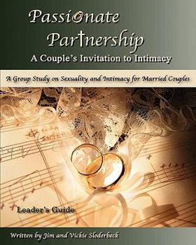 Paperback Passionate Partnership: Leader's Guide: A Group Study On Sexuality And Intimacy For Married Couples Book