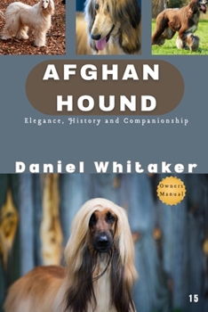 Paperback Afghan Hound: Elegance, history and companionship Book