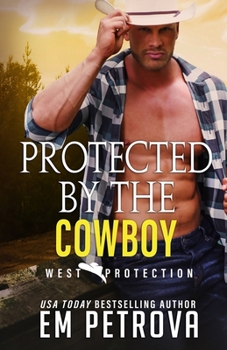 Protected by the Cowboy - Book #5 of the WEST Protection