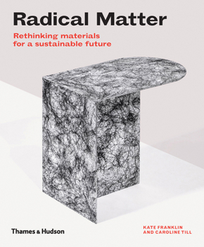 Paperback Radical Matter: Rethinking Materials for a Sustainable Future Book