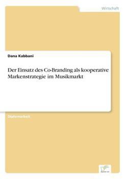 Paperback Der Einsatz des Co-Branding als kooperative Markenstrategie im Musikmarkt [German] Book