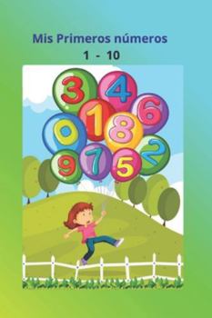 Mis Primeros números 1 - 10: Para niños de 3 - 5 años (Aprender a escribir)