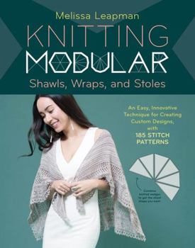 Hardcover Knitting Modular Shawls, Wraps, and Stoles: An Easy, Innovative Technique for Creating Custom Designs, with 185 Stitch Patterns Book