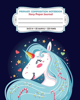 Paperback Primary Composition Notebook Story Paper Journal: Dashed Midline And Picture Space Exercise Book - Kawaii Party Design (Unicorn Series) Book