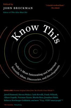 Paperback Know This: Today's Most Interesting and Important Scientific Ideas, Discoveries, and Developments Book