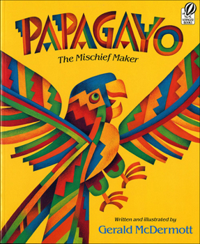 School & Library Binding Papagayo: The Mischief Maker Book