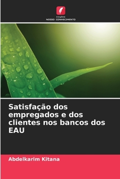 Paperback Satisfação dos empregados e dos clientes nos bancos dos EAU [Portuguese] Book