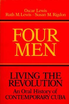 Paperback Four Men: Living the Revolution: An Oral History of Contemporary Cuba Book
