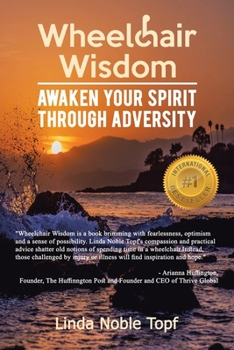Paperback Wheelchair Wisdom: Awaken Your Spirit Through Adversity Book
