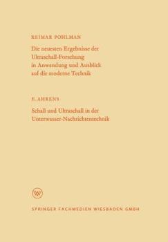 Paperback Die Neuesten Ergebnisse Der Ultraschall-Forschung in Anwendung Und Ausblick Auf Die Moderne Technik: Schall Und Ultraschall in Der Unterwasser-Nachric [German] Book