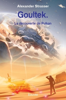 Paperback Goultek. La découverte de Pulkan (French Edition) [French] Book
