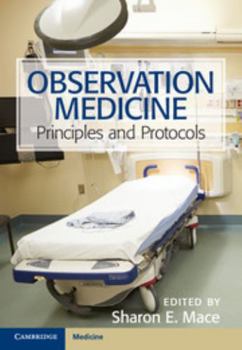 Hardcover Observation Medicine: Principles and Protocols Book