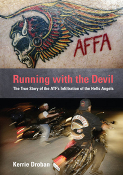 Hardcover Running with the Devil: The True Story of the Atf's Infiltration of the Hells Angels Book