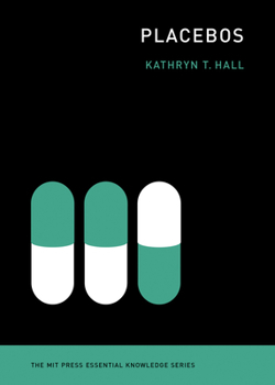 Placebos - Book  of the MIT Press Essential Knowledge