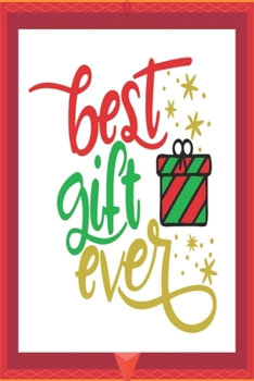 Best gift ever: Happy Christmas Journal: Happy Christmas Xmas Organizer Journal Planner, Gift List, Bucket List, Avent ...Christmas vacation 100 pages Premium Graphics design