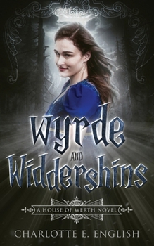 Wyrde and Widdershins - Book #5 of the House of Werth