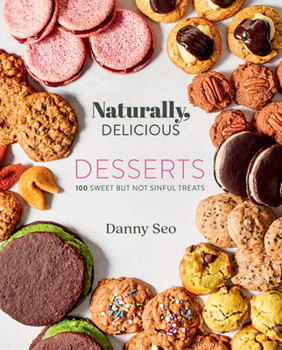 Hardcover Naturally, Delicious Desserts: 100 Sweet But Not Sinful Treats Book