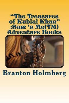 The Treasures of Kublai Khan: Sam 'n Me(TM) adventure books