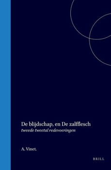 De blijdschap, en De zalfflesch: tweede tweetal redevoeringen (Dutch Edition)