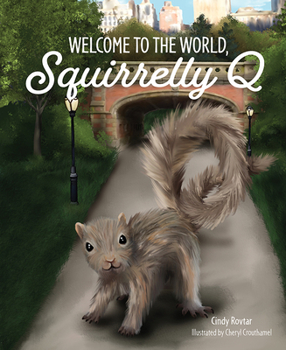 Hardcover Welcome to the World, Squirrelly Q Book