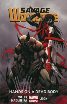 Paperback Savage Wolverine Volume 2: Hands on a Dead Body (Marvel Now) Book