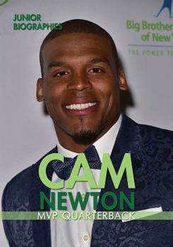 CAM Newton: MVP Quarterback - Book  of the Junior Biographies