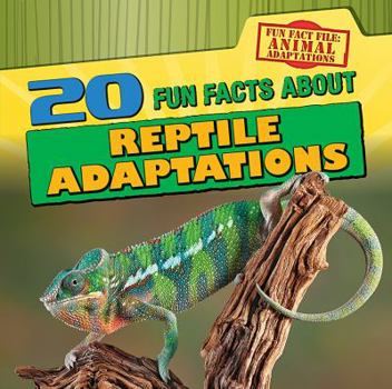 Library Binding 20 Fun Facts about Reptile Adaptations Book