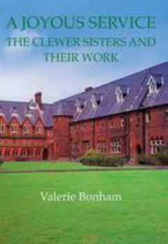 Paperback A Joyous Service: The Clewer Sisters and Their Work Book