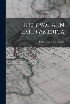 Paperback The Y.W.C.A. in Latin America Book