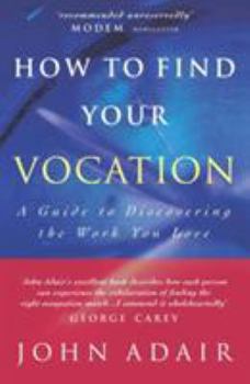 Paperback How to Find Your Vocation: A Guide to Discovering the Work You Love Book
