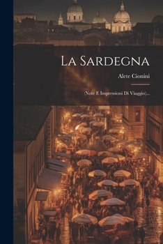 Paperback La Sardegna: (note E Impressioni Di Viaggio)... [Italian] Book