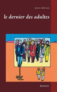 Paperback Le dernier des adultes [French] Book