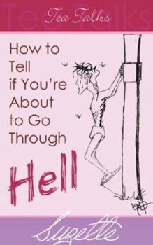 Paperback How to Tell If You're about to Go Through Hell Book