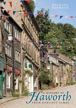 Hardcover A History of Haworth from Earliest Times Book