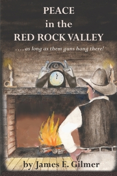 Paperback Peace in the Red Rock Valley: As Long as Them Guns Hang There Book