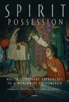 Hardcover Spirit Possession: Multidisciplinary Approaches to a Worldwide Phenomenon Book