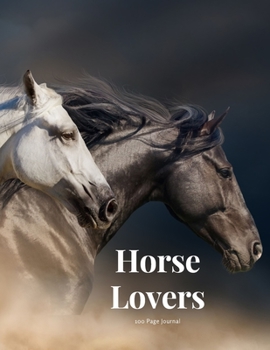 Horse Lovers 100 page Journal: Large notebook journal with 3 yearly calendar pages for 2019, 2020 and 2021 Makes an excellent gift idea for birthdays or any special occasion