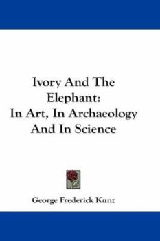 Paperback Ivory And The Elephant: In Art, In Archaeology And In Science Book