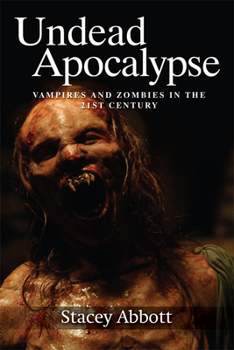 Hardcover Undead Apocalypse: Vampires and Zombies in the 21st Century Book