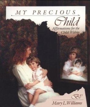 Paperback My Precious Child: Affirmations for the Child Within Book