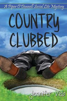 Paperback Country Clubbed: A Piper O'Donnell Social Lite Mystery Book