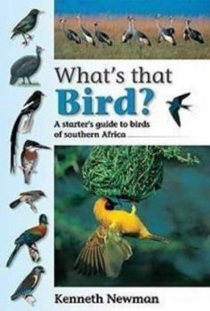 Paperback What's That Bird?: A Starter's Guide to Birds of Southern Africa Book